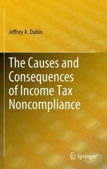 Hardcover The Causes and Consequences of Income Tax Noncompliance Book
