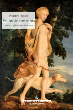 Paperback En proie aux mots: Action et affection en littérature [French] Book