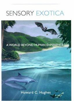 Hardcover Sensory Exotica: A World Beyond Human Experience Book