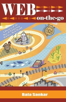 Paperback Web On-The-Go: A Preview of the Way of Living in a Wireless Web World Book
