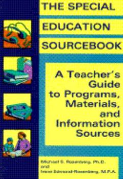 Paperback The Special Education Sourcebook: A Teacher's Guide to Programs, Materials, and Information Sources Book