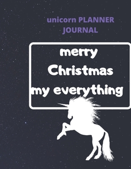 planner book unicorn:mery chrisrmas my everything: planner book for christmas gifts and , planner book gift for christmas, Planner book for kids ages ... planner book for Christmas, unicorn lover