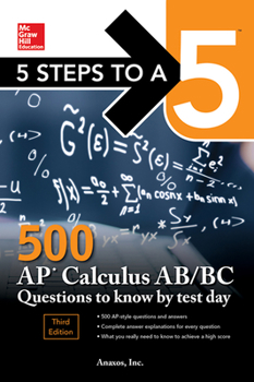 Paperback 5 Steps to a 5: 500 AP Calculus Ab/BC Questions to Know by Test Day, Third Edition Book