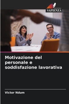 Paperback Motivazione del personale e soddisfazione lavorativa [Italian] Book