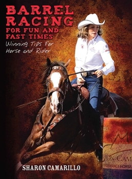 Hardcover Barrel Racing for Fun and Fast Times: Winning Tips for Horse and Rider Book