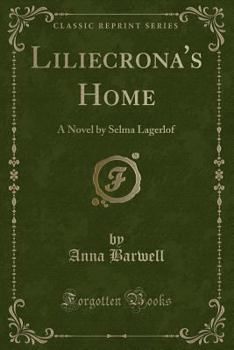 Paperback Liliecrona's Home: A Novel by Selma Lagerlof (Classic Reprint) Book