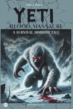 Paperback Yeti Blood Massacre: A Survival Horror Tale Book