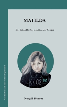 Paperback Matilda: Ein Schmetterling inmitten des Krieges [German] Book