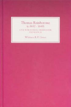 Hardcover Thomas Rainborowe (C.1610-1648): Civil War Seaman, Siegemaster and Radical Book