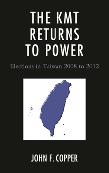 Hardcover KMT Returns to Power: Elections in Taiwan, 2008-2012 Book