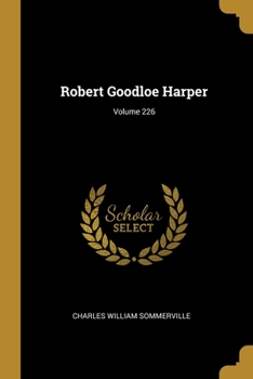 Paperback Robert Goodloe Harper; Volume 226 Book