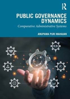 Paperback Public Governance Dynamics: Comparative Administrative Systems Book