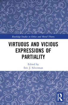 Paperback Virtuous and Vicious Expressions of Partiality Book