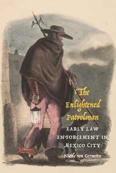 Paperback The Enlightened Patrolman: Early Law Enforcement in Mexico City Book