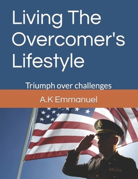 Paperback Living The Overcomer's Lifestyle: Triumph over challenges Book