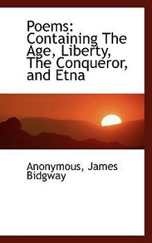 Paperback Poems: Containing the Age, Liberty, the Conqueror, and Etna Book