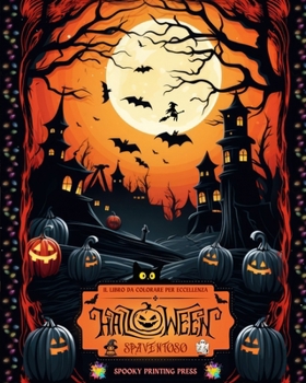 Halloween spaventoso - Il libro da colorare per eccellenza per gli appassionati di horror, adolescenti e adulti: Un viaggio rilassante attraverso ... spaventosi e incantevoli (Italian Edition)