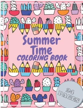 Paperback Summer Time Coloring Book: Animals Fruits Beach And Much More Vacation Things Book