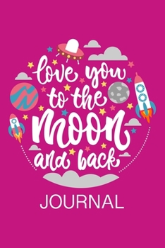 Paperback love you to the moon and back: Planner and Organizer with Inspirational and Motivational Quotes for Daughter Book