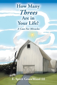 Paperback How Many Threes Are in Your Life?: A Case for Miracles Book