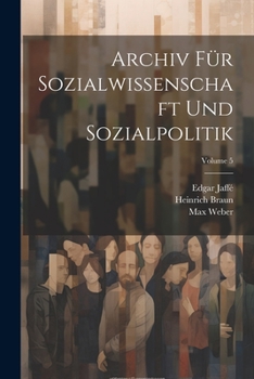 Paperback Archiv Für Sozialwissenschaft Und Sozialpolitik; Volume 5 [German] Book