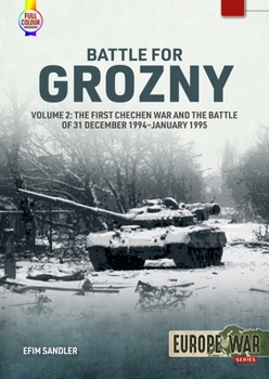 Paperback Battle for Grozny: Volume 2 - The First Chechen War and the Battle of 31 December 1994-January 1995 Book