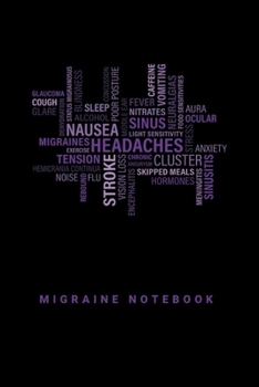 Paperback Migraine Notebook: List trigger food, weather, symptoms, sleep habits and medication log tracker. Migraine headache journal for kids, tee Book