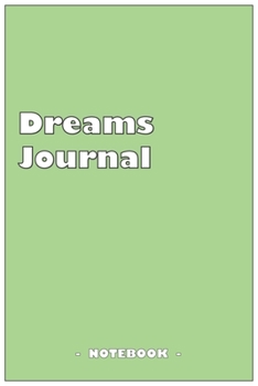 Paperback Dreams Journal - To draw and note down your dreams memories, emotions and interpretations: 6"x9" notebook with 110 blank lined pages Book