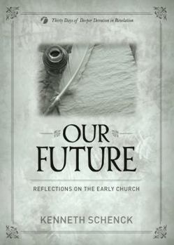 Paperback Our Future: Reflecdtions on the Early Church Book