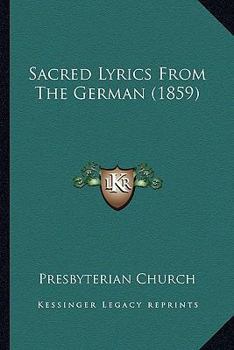 Paperback Sacred Lyrics From The German (1859) Book