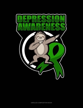 Paperback Depression Awareness Sloth: Unruled Composition Book