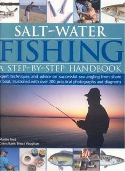 Paperback Salt-Water Fishing: A Step-By-Step Handbook: Expert Techniques and Advice on Successful Sea Angling from Shore or Boat, Illustrated with O Book