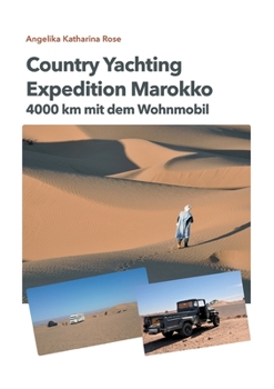 Paperback Country Yachting - Expedition Marokko: 4000 km Marokko - Ein Wohnmobil Abenteuer ohne Allrad! [German] Book