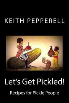 Paperback Let's Get Pickled!: Recipes for Pickle People Book
