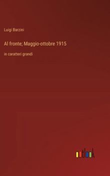 Hardcover Al fronte; Maggio-ottobre 1915: in caratteri grandi [Italian] Book