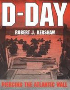 Hardcover D-Day: Piercing the Atlantic Wall Book