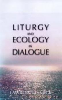 Paperback Liturgy and Ecology in Dialogue Book
