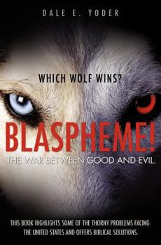 Paperback Blaspheme! The war between good and evil. Which wolf wins? Book