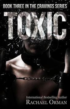 Toxic - Book #3 of the Cravings