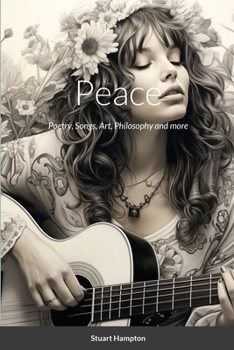 Paperback Peace: Poetry, Songs, Art, Philosophy and more Book