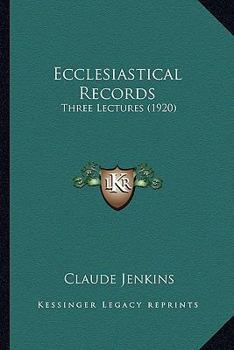 Paperback Ecclesiastical Records: Three Lectures (1920) Book