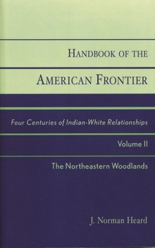 Paperback Handbook of the American Frontier, The Northeastern Woodlands: Four Centuries of Indian-White Relationships Book