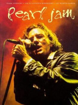 Paperback Pearl Jam: Dark Corners--An Illustrated Biography Book