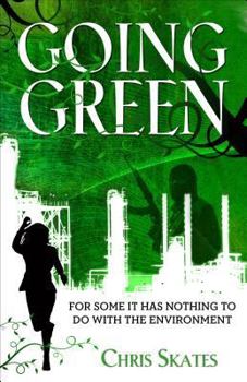 Paperback Going Green: For Some It Has Nothing to Do with the Environment Book
