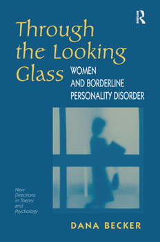 Hardcover Through The Looking Glass: Women And Borderline Personality Disorder Book