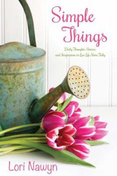 Paperback Simple Things: Daily Thoughts, Stories, and Inspiration to Live Life More Fully Book