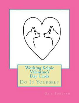 Paperback Working Kelpie Valentine's Day Cards: Do It Yourself Book