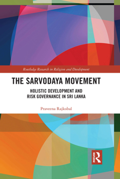 Paperback The Sarvodaya Movement: Holistic Development and Risk Governance in Sri Lanka Book