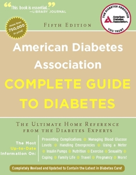Paperback American Diabetes Association Complete Guide to Diabetes: The Ultimate Home Reference from the Diabetes Experts Book
