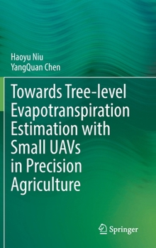 Hardcover Towards Tree-Level Evapotranspiration Estimation with Small Uavs in Precision Agriculture Book